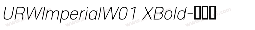URWImperialW01 XBold字体转换